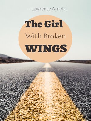 cover image of The Girl With Broken Wings